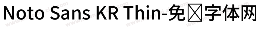 Noto Sans KR Thin字体转换